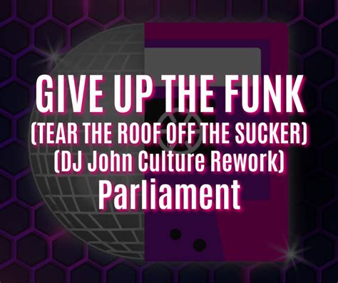 Give Up The Funk (Tear The Roof Off The Sucker) : รำลึกถึงพลังของฟังก์ที่กระหึ่มและจังหวะเต้นรัว ที่ทำให้เราอยากขยับตัวไปพร้อม ๆ กัน